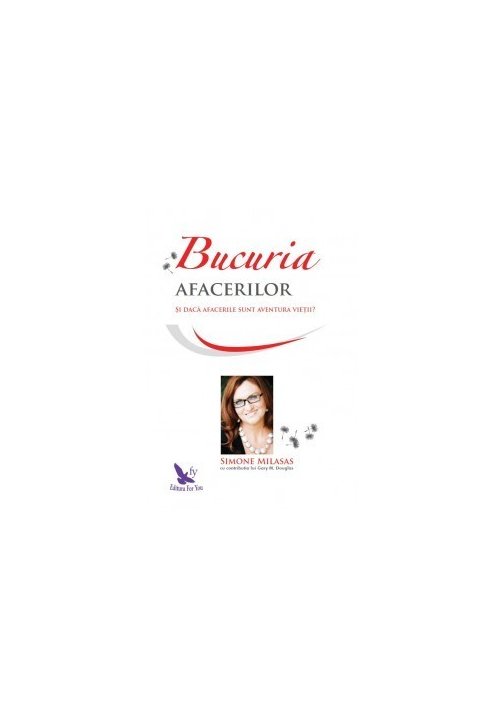 Bucuria afacerilor. si daca afacerile sunt aventura vietii?