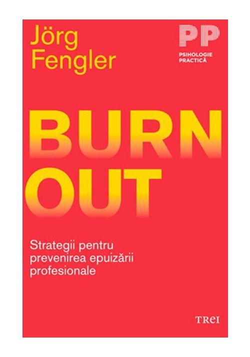 Burnout. strategii pentru prevenirea epuizarii profesionale