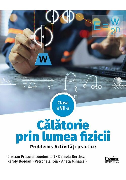 Vezi detalii pentru Calatorie prin lumea fizicii. Probleme. Activitati practice. Clasa a VII-a