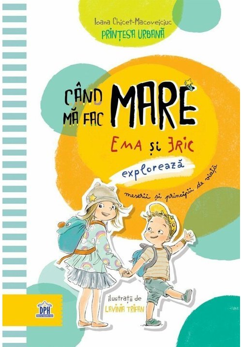 Cand ma fac mare. Ema si Eric exploreaza meserii si principii de viata Cand ma fac mare. Ema si Eric exploreaza meserii si principii de viata