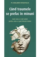 Cand traumele se prefac in minuni