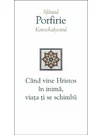 Cand vine Hristos in inima