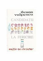 Candidatii la fericire - Ileana Vulpescu