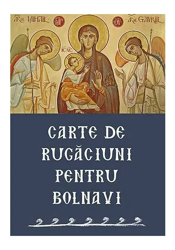 Carte de Rugaciuni pentru bolnavi