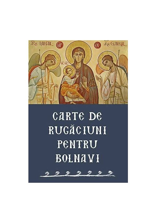 Carte de Rugaciuni pentru bolnavi