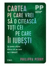 Cartea pe care vrei sa o citeasca toti cei pe care ii iubesti (si poate cativa dintre cei pe care nu-i iubesti)