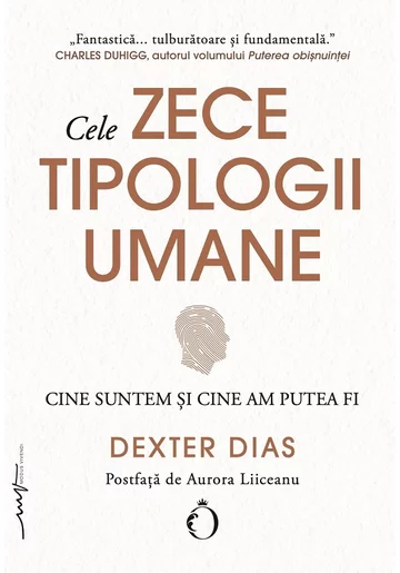 Cele zece tipologii umane. Cine suntem si cine am putea fi