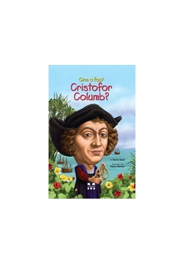 Cine a fost Cristofor Columb?