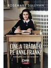 Cine a tradat-o pe Anne Frank? Investigatia unui caz nerezolvat