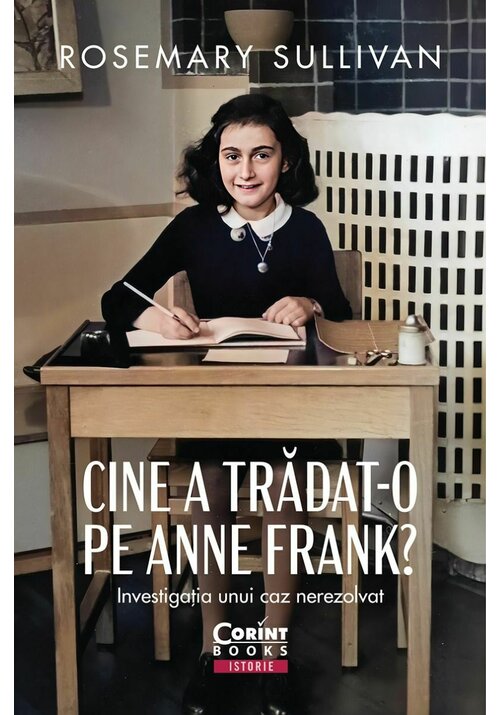 Cine a tradat-o pe Anne Frank? Investigatia unui caz nerezolvat