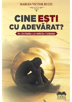 Cine esti cu adevarat? In cautarea lui Mircea Ciobanu