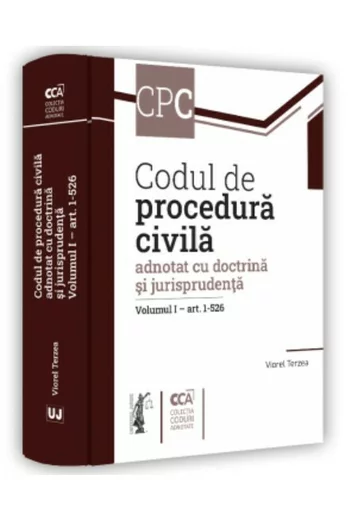 Codul de procedura civila adnotat cu doctrina si jurisprudenta. Volumul I – art. 1-526