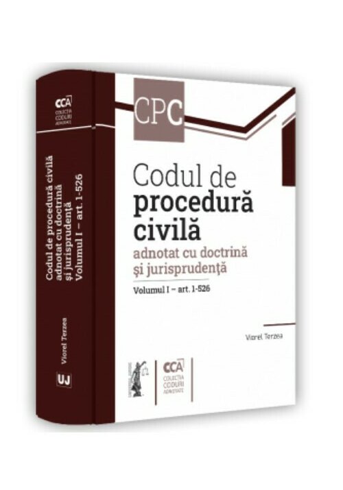 Codul de procedura civila adnotat cu doctrina si jurisprudenta. Volumul I – art. 1-526
