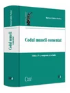 Codul muncii comentat, editia a IV-a, completata si revizuita