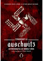 Comandant la Auschwitz. Autobiografia lui Rudolf Hoss