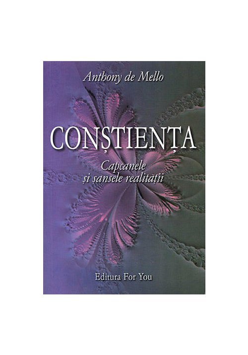 Constienta. Capcanele si sansele realitatii