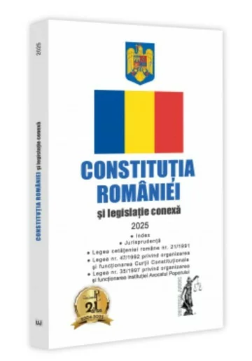 Constitutia Romaniei si legislatie conexa 2025