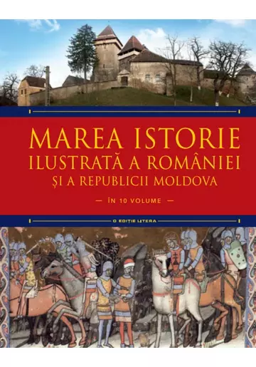 Marea istorie ilustrata a Romaniei si a Republicii Moldova. Volumul 2
