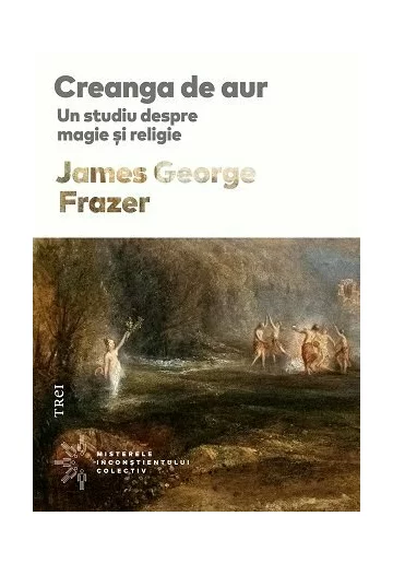 Creanga de aur. Un studiu despre magie si religie