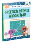Creeaza primii algoritmi!