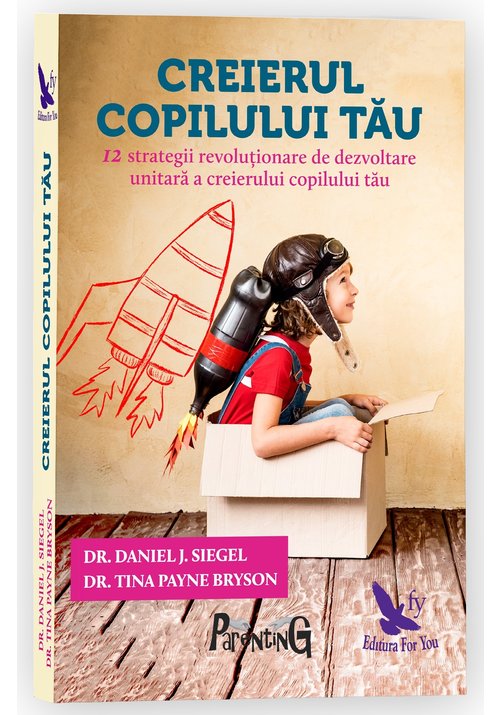 Creierul copilului tau - daniel j. siegel
