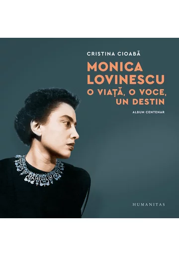 Monica Lovinescu: O viata, o voce, un destin. Album centenar