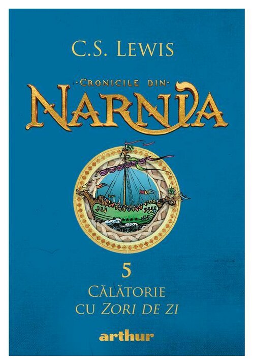 Cronicile din Narnia V. Calatorie cu Zori de zi Cronicile din Narnia V. Calatorie cu Zori de zi