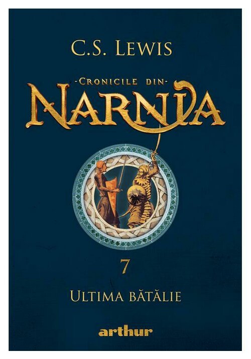 Cronicile din Narnia VII. Ultima batalie