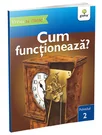 Cum functioneaza? • nivelul 2