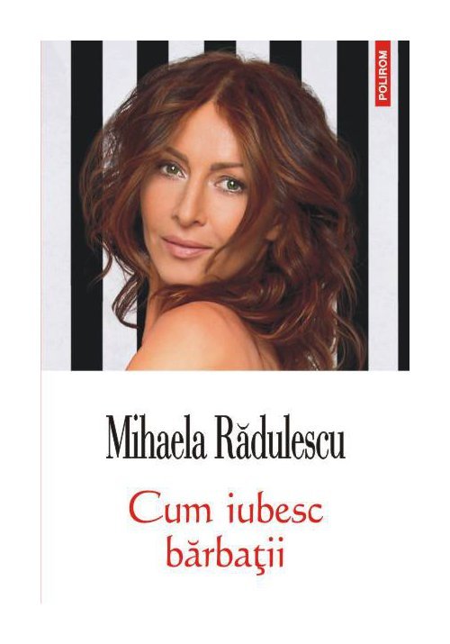 Cum iubesc barbatii - Mihaela Radulescu