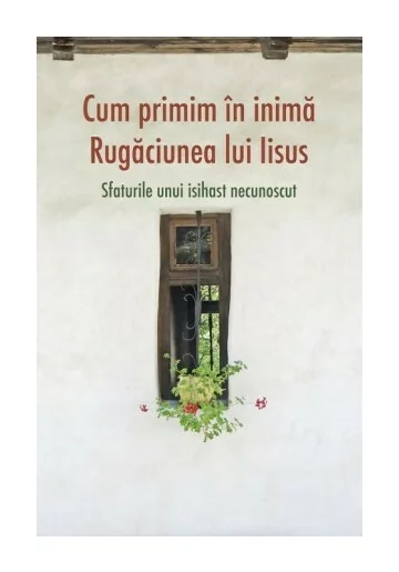 Cum primim in inima rugaciunea lui Iisus