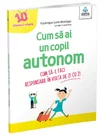 Cum sa ai un copil autonom