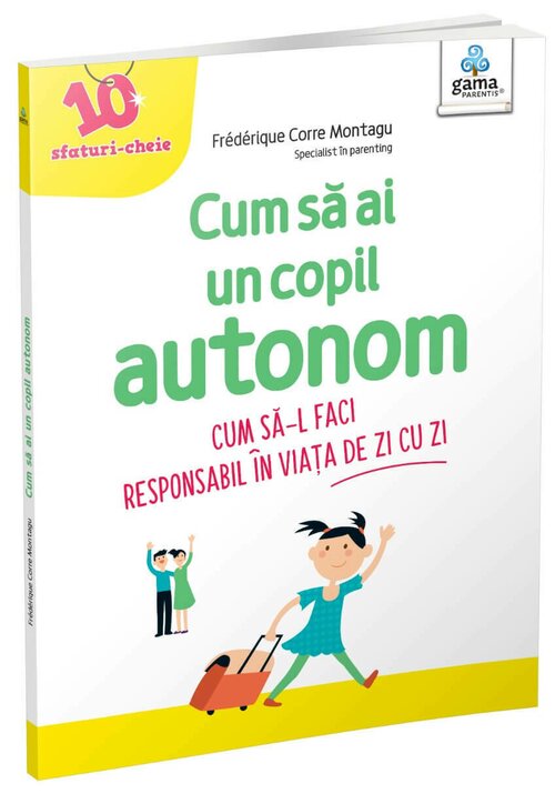 Cum sa ai un copil autonom