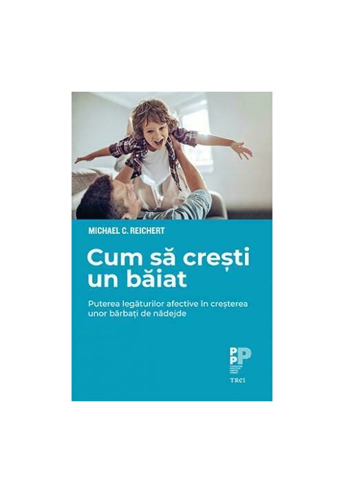 Cum sa cresti un baiat Cum sa cresti un baiat