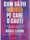 Cum sa fii iubirea pe care o cauti