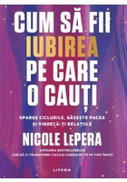 Cum sa fii iubirea pe care o cauti