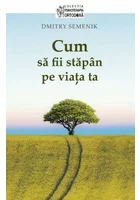 Cum sa fii stapan pe viata ta