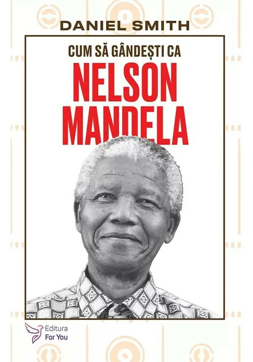 Cum sa gandesti ca Nelson Mandela