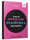 Cum sa intelegi usor statistica matematica. Ghid pentru gimnaziu
