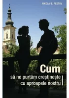 Cum sa ne purtam cu aproapele