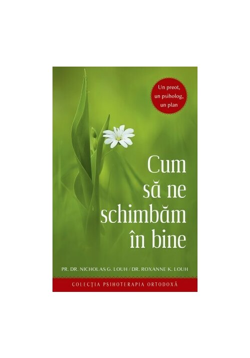 Vezi detalii pentru Cum sa ne schimbam in bine - Pr.Nicholas LOUH