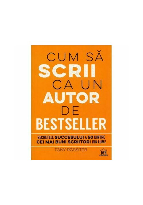 Cum sa scrii ca un autor de bestseller Cum sa scrii ca un autor de bestseller