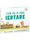 Cum sa-ti ceri iertare?