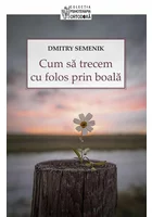 Cum sa trecem cu folos prin boala