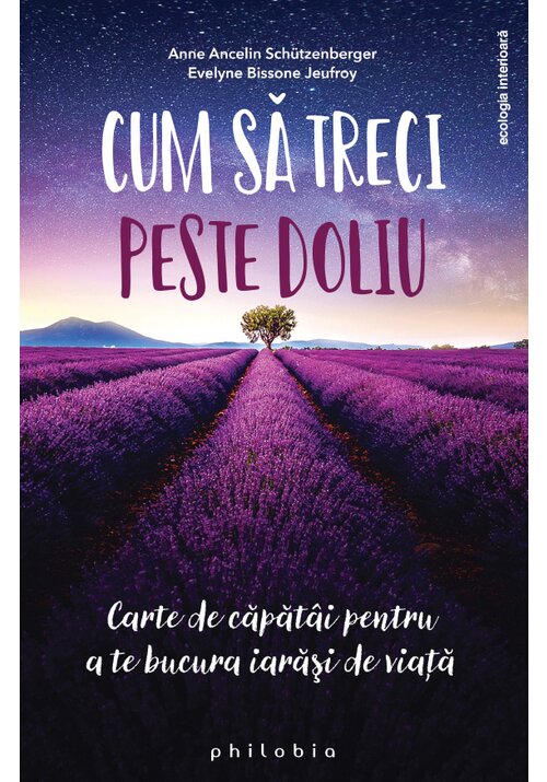 Cum sa treci peste doliu – carte de capatai pentru a te bucura iarasi de viata