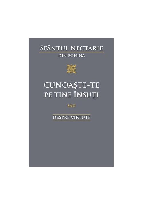 Vezi detalii pentru Cunoaste-te pe tine insuti sau despre virtute