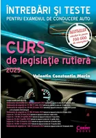 Curs de legislatie rutiera 2025. Intrebari si teste pentru examenul de conducere auto