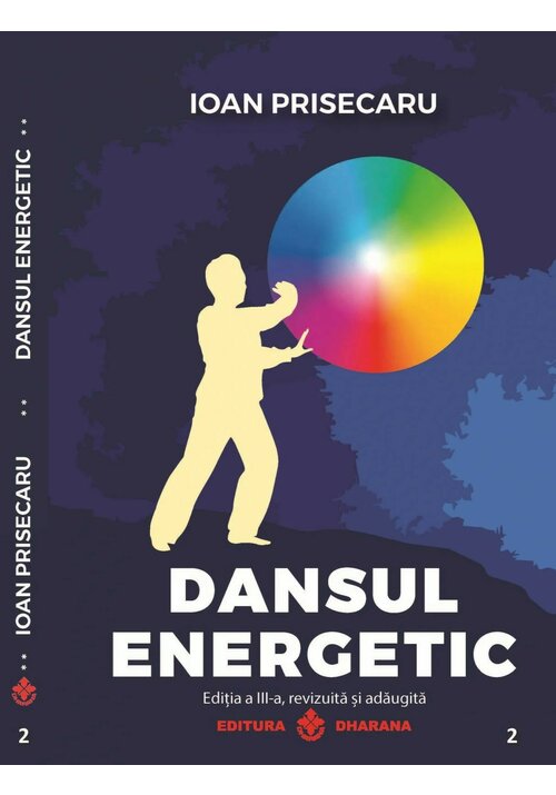 Dansul Energetic. Editia A 3-a Revizuita Si Adaugita (editie De Lux, Cartonata)