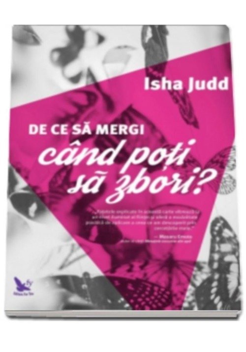 De ce sa mergi cand poti sa zbori? inalta-te deasupra fricilor si iubeste-te neconditionat pe tine si pe ceilalti