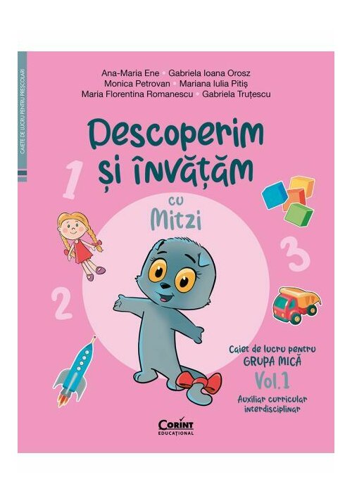 Descoperim si invatam cu Mitzi. Caiet de lucru pentru GRUPA MICA – Vol.1